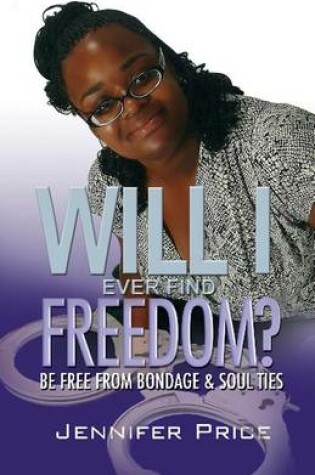 Cover of Will I Ever Find Freedom?