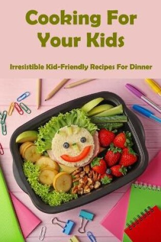Cover of Cooking For Your Kids