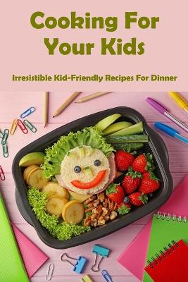 Book cover for Cooking For Your Kids