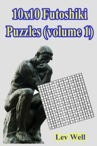 Cover of 10x10 Futoshiki Puzzles (volume 1)