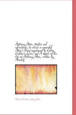 Cover of Anthony Aston, Stroller and Adventurer; To Which Is Appended Aston's Brief Supplement to Colley Crib