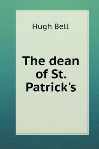 Cover of The dean of St. Patrick's