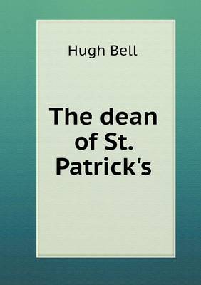 Book cover for The dean of St. Patrick's