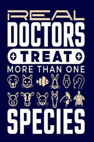 Cover of Real Doctors Treat More Than One Species