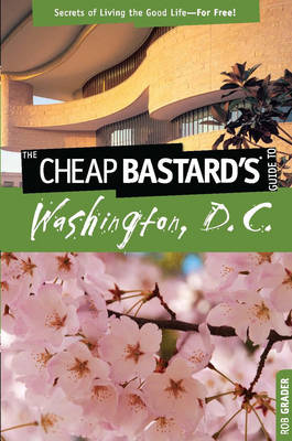 Book cover for Cheap Bastard's(tm) Guide to Washington, D.C.