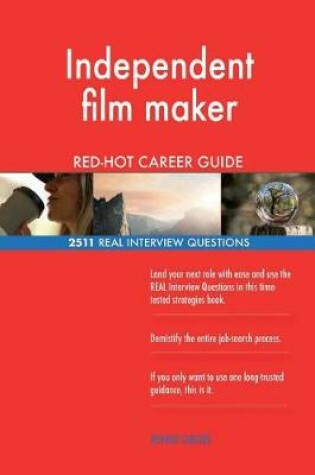 Cover of Independent film maker RED-HOT Career Guide; 2511 REAL Interview Questions