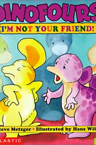 Cover of I'm Not Your Friend!