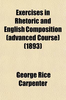 Book cover for Exercises in Rhetoric and English Composition (Advanced Course)