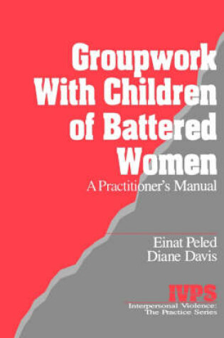 Cover of Groupwork with Children of Battered Women