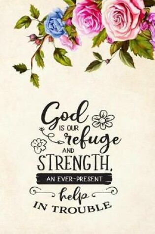 Cover of God is our Refuge and Strength, an Ever-Present Help in Trouble