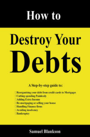 Cover of How to Destroy Your Debts