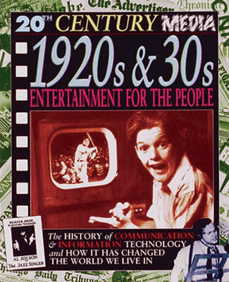 Cover of 20th Century Media: 1920's and 1930's: Entertainment For ThePeople HB