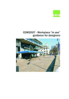 Cover of CDM2007 - Workplace "In-Use" Guidance for Designers