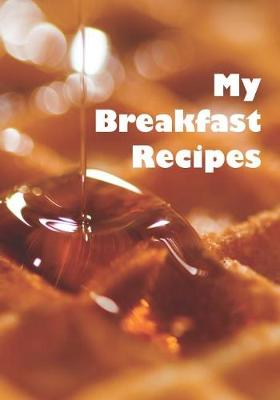 Book cover for My Breakfast Recipes