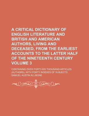 Book cover for A Critical Dictionary of English Literature and British and American Authors, Living and Deceased, from the Earliest Accounts to the Latter Half of