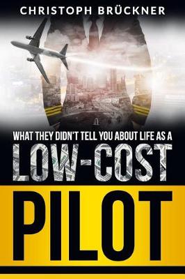Book cover for What They Didn't Tell You about Life as a Low Cost Pilot