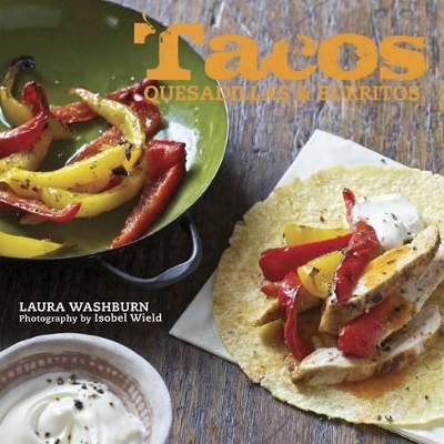 Book cover for Tacos, Quesadillas, and Burritos