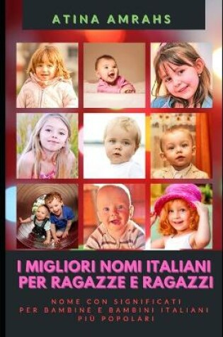 Cover of I Migliori Nomi Italiani Per Ragazze E Ragazzi