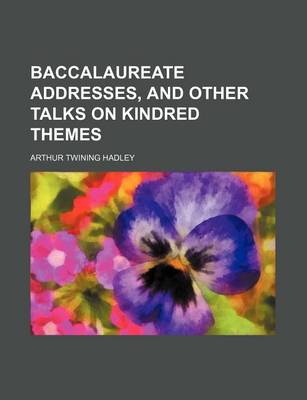 Book cover for Baccalaureate Addresses, and Other Talks on Kindred Themes