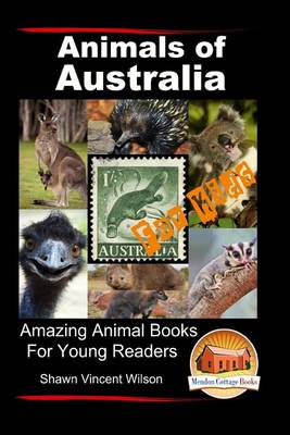 Book cover for Animals of Australia - For Kids - Amazing Animal Books for Young Readers