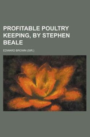 Cover of Profitable Poultry Keeping, by Stephen Beale