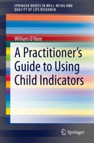 Cover of A Practitioner's Guide to Using Child Indicators