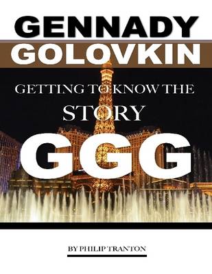 Book cover for Gennady Golovkin: Getting to Know the Story Ggg