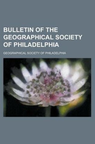 Cover of Bulletin of the Geographical Society of Philadelphia