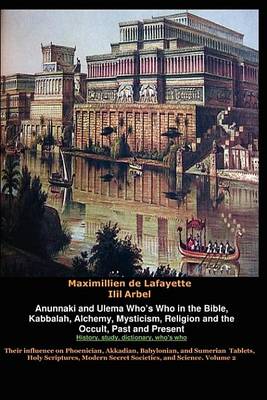 Book cover for Anunnaki and Ulema Who's Who in the Bible, Kabbalah, Alchemy, Mysticism, Religion and the Occult, Past and Present. History, Study, Dictionary, Who's Who. Vol.2