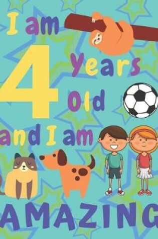 Cover of I am 4 years old and I am amazing