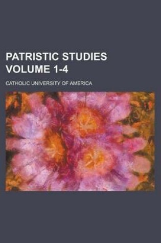 Cover of Patristic Studies Volume 1-4