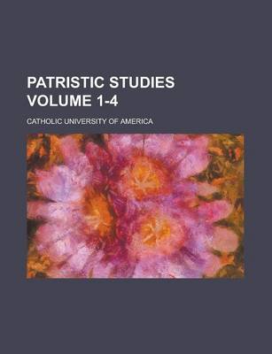 Book cover for Patristic Studies Volume 1-4