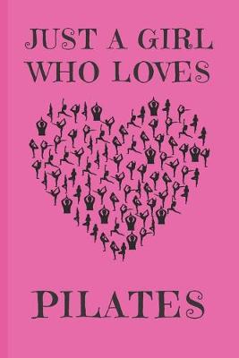 Book cover for Just A Girl Who Loves Pilates