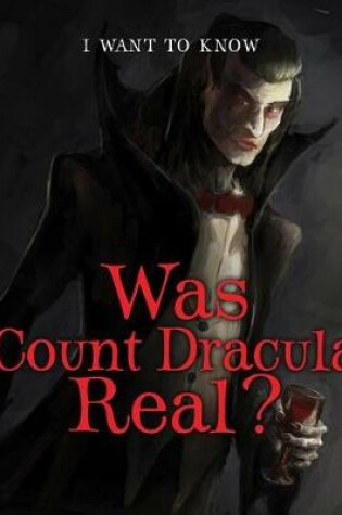 Cover of Was Count Dracula Real?