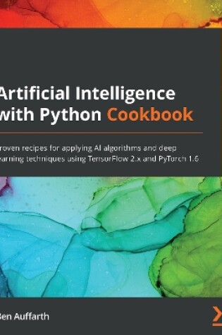 Cover of Artificial Intelligence with Python Cookbook