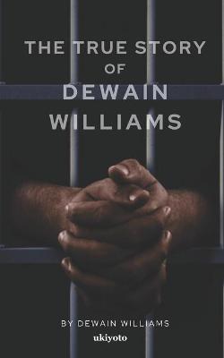 Book cover for The true story of Dewain Williams