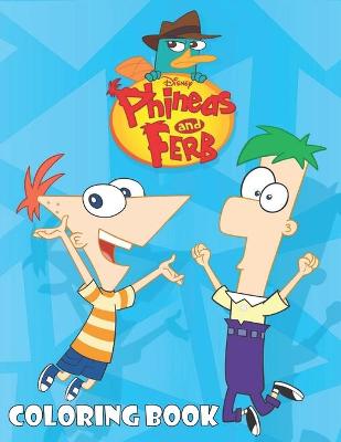 Book cover for Phineas And Ferb Coloring Book