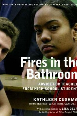 Cover of Fires in the Bathroom: Advice for Teachers from High School Students