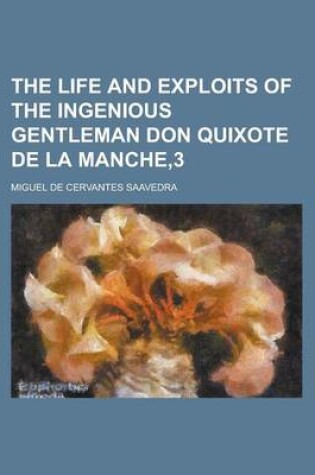 Cover of The Life and Exploits of the Ingenious Gentleman Don Quixote de La Manche,3