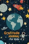 Book cover for Gratitude Journal For Kids