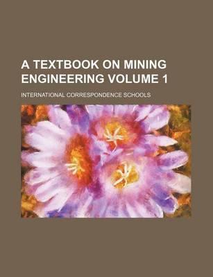 Book cover for A Textbook on Mining Engineering Volume 1