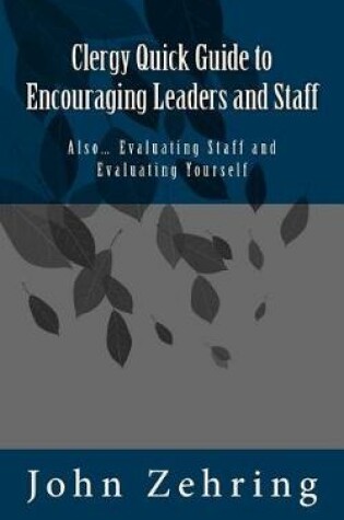Cover of Clergy Quick Guide to Encouraging Leaders and Staff