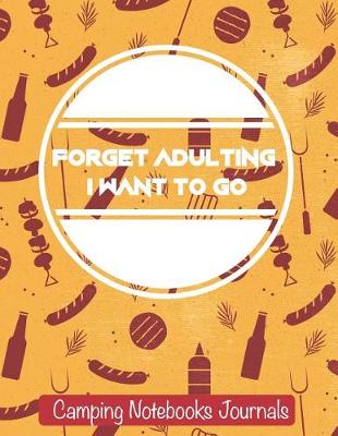 Book cover for Forget Adulting I Want to Go