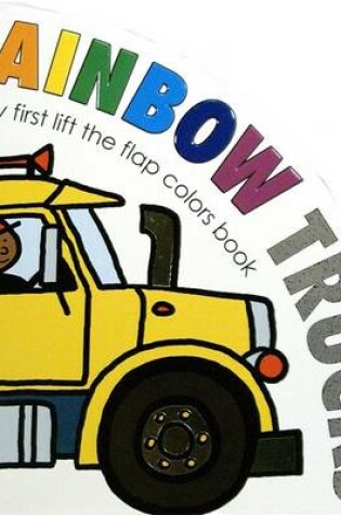 Cover of Rainbow Trucks - A Very First Pop-Up Book