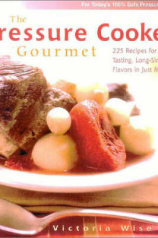 Cover of The Pressure Cooker Gourmet