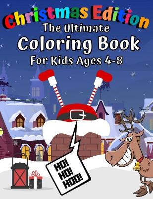 Book cover for The Ultimate Coloring Book for Kids Ages 4-8 Christmas Edition