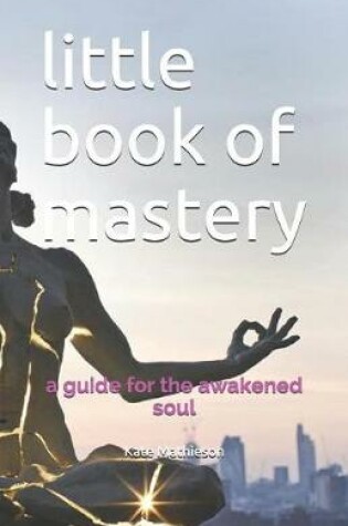 Cover of Little Book of Mastery