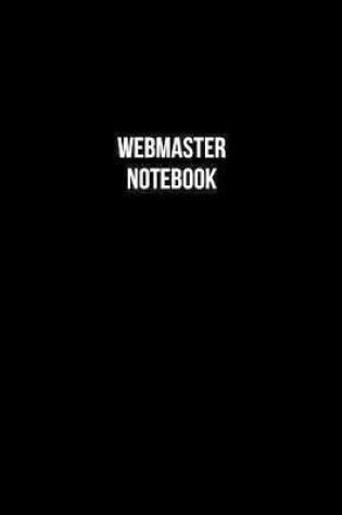 Cover of Webmaster Notebook - Webmaster Diary - Webmaster Journal - Gift for Webmaster