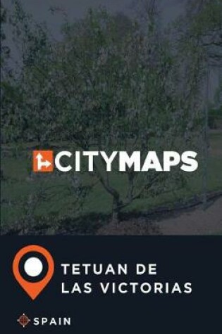 Cover of City Maps Tetuan de las Victorias Spain