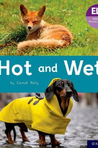 Cover of Essential Letters and Sounds: Essential Phonic Readers: Oxford Reading Level 2: Hot and Wet